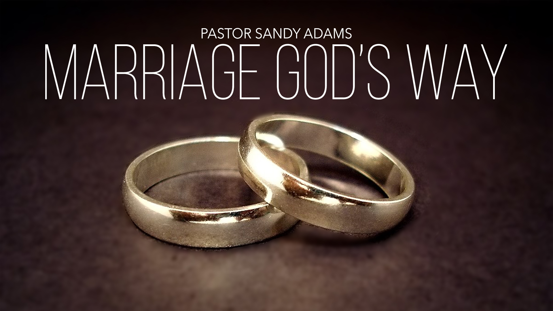 Marriage Gods Way Session 3 Sandy Adams 